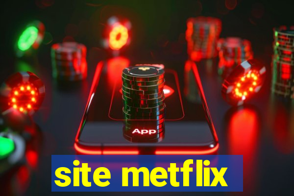 site metflix